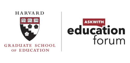 Harvard Graduate School of Education | AskWith Education Forum