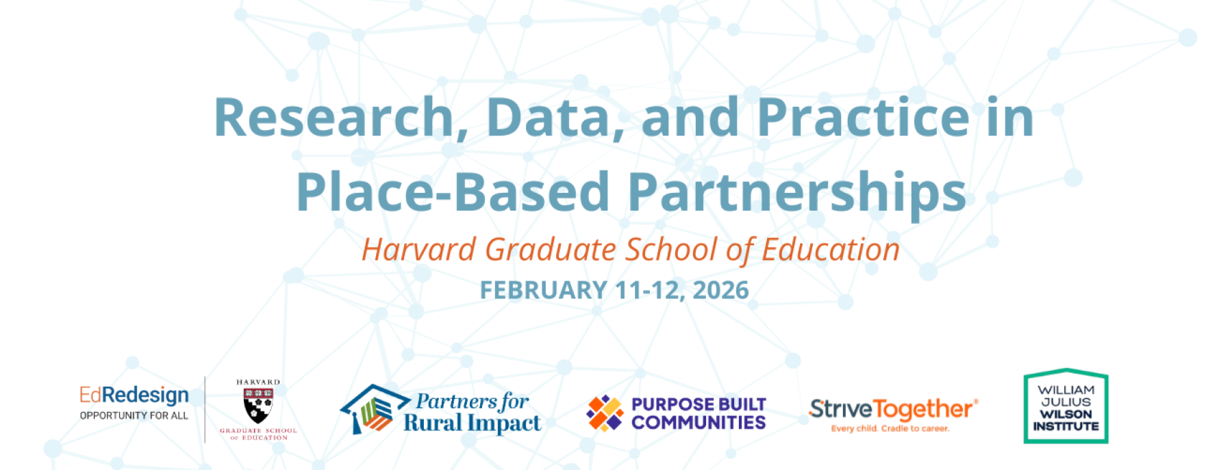 Research, Data, and Practice in  Place-Based Partnerships | Harvard Graduate School of Education | February 11-12, 2025